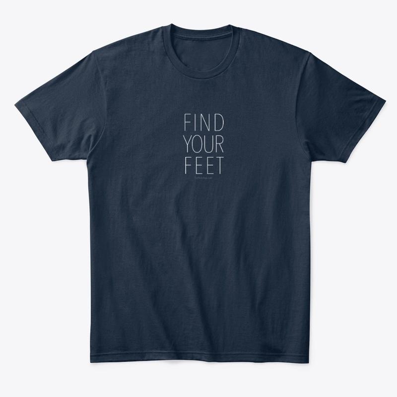 Find Your Feet - Comfort Tee